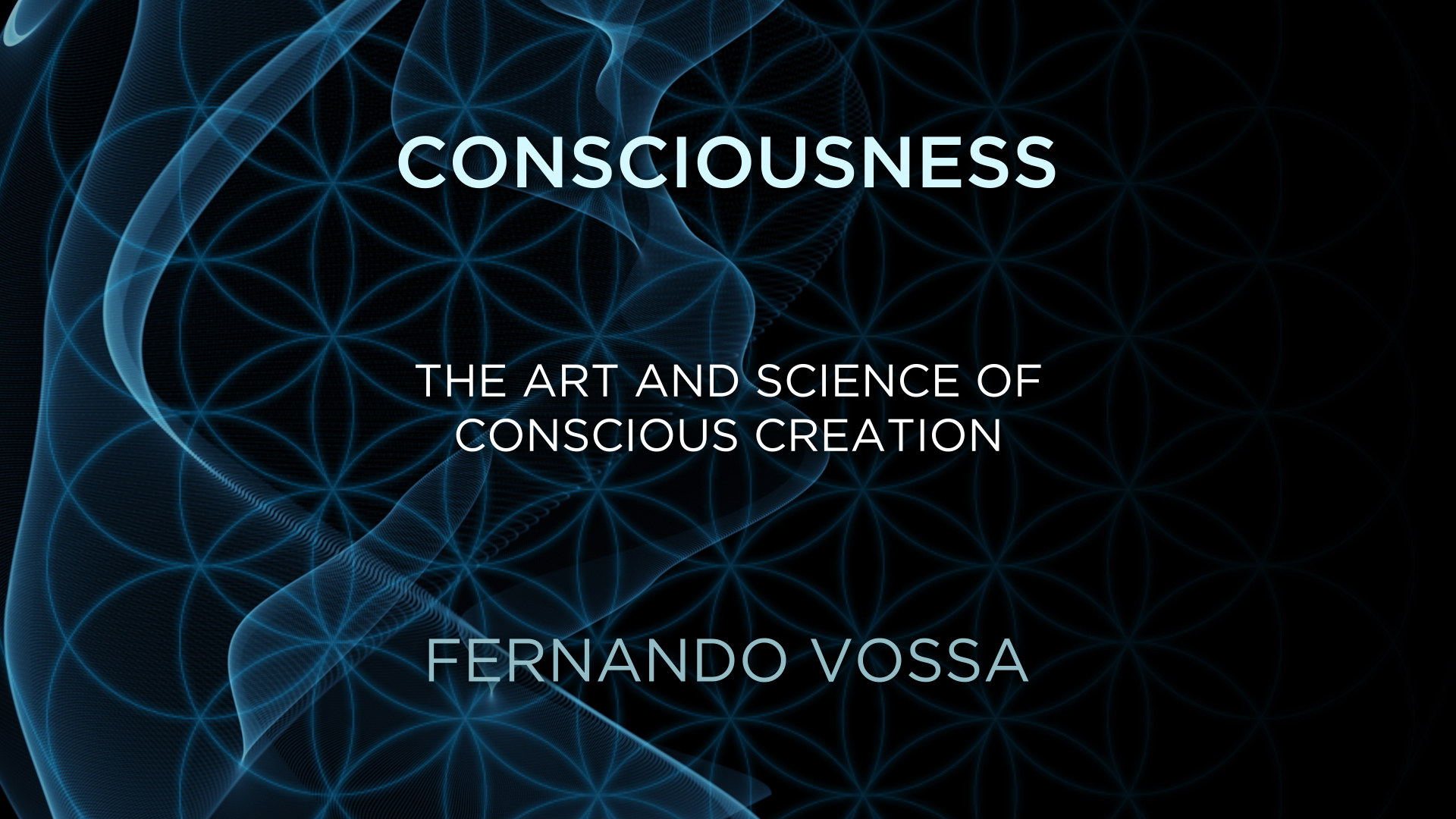 Fernando Vossa – The Art and Science of Conscious Creation