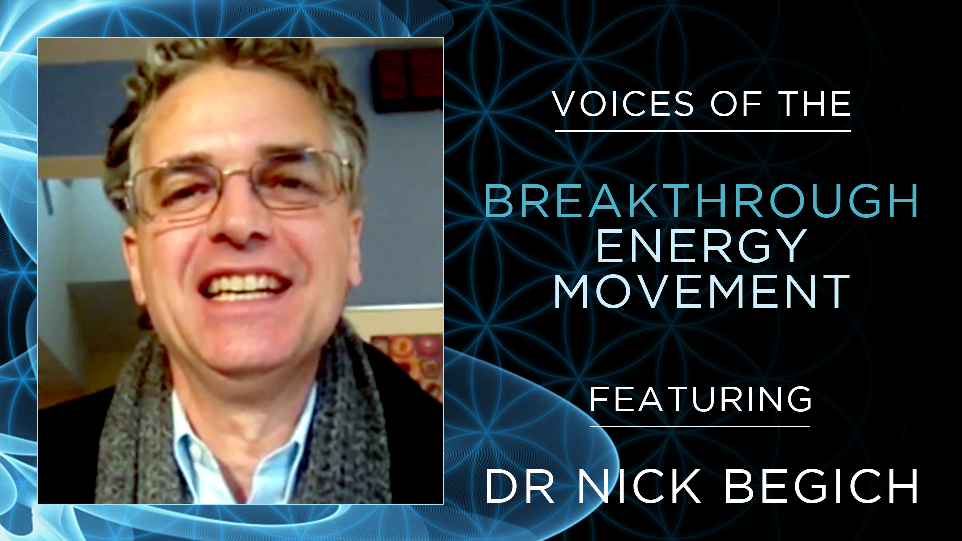 Voices of the Breakthrough Energy Movement – Dr Nick Begich