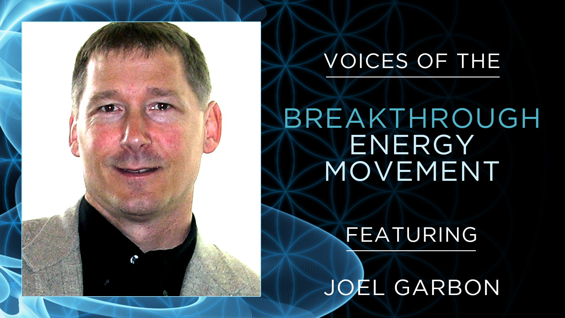 Voices of the Breakthrough Energy Movement – Joel Garbon