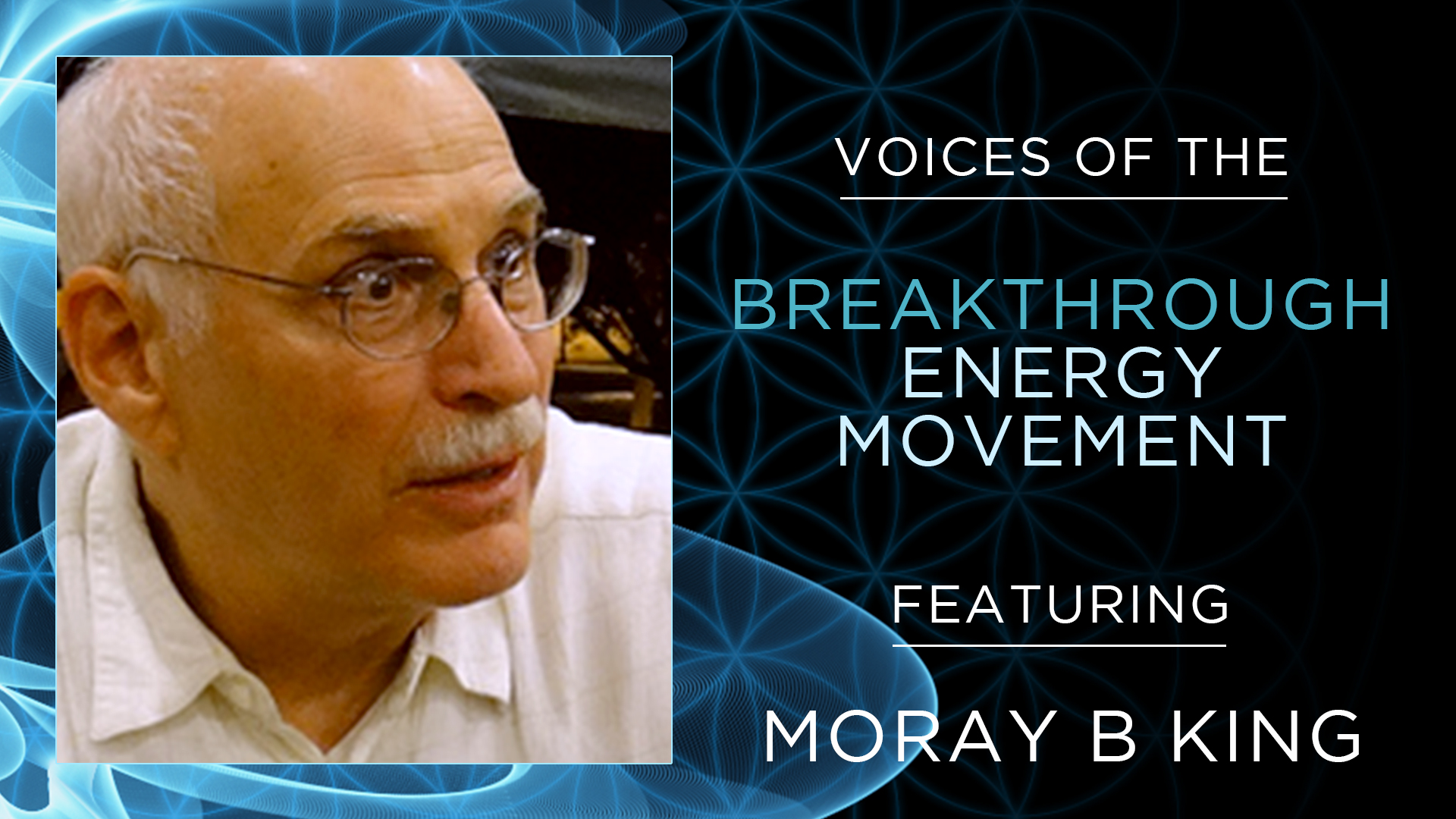 Voices of the Breakthrough Energy Movement – Moray B King