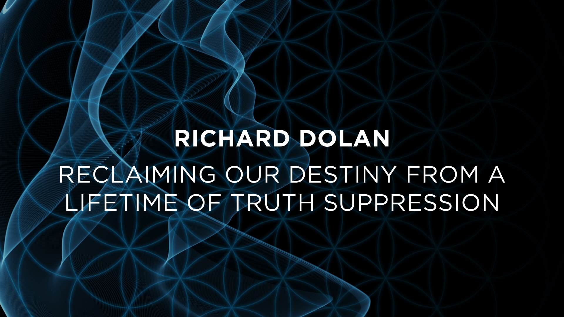 Richard Dolan : Reclaiming our Destiny from a Lifetime of Truth Suppression
