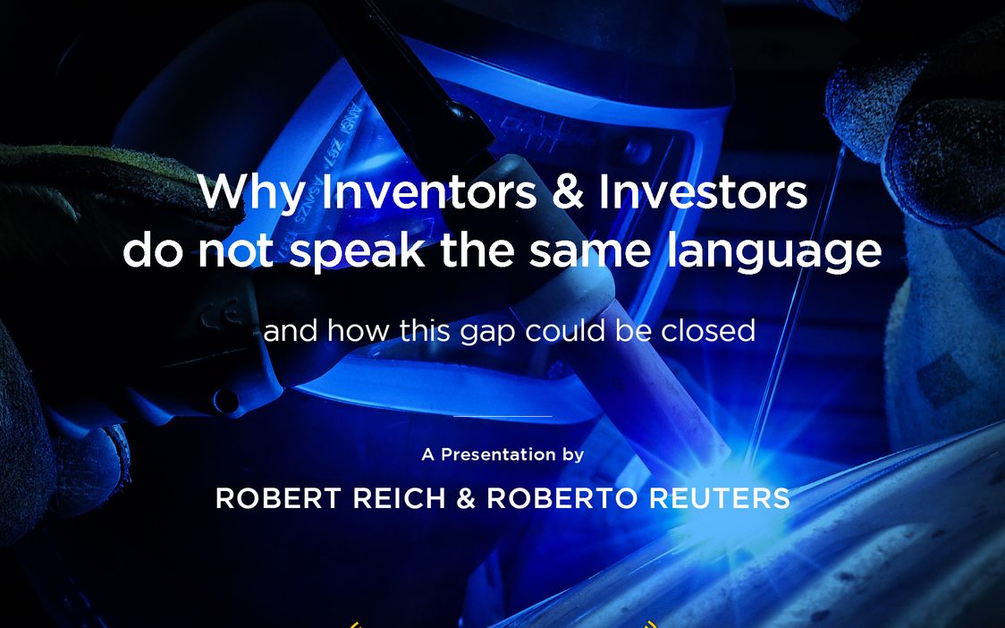 Robert Reich & Roberto Reuter-Why Inventors & Investors do not speak the same language