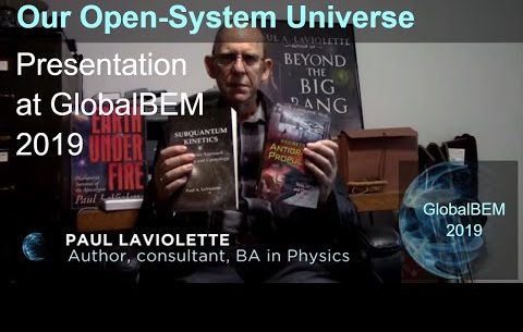 Paul Laviolette – Our Open-System Universe and Overunity Galaxy