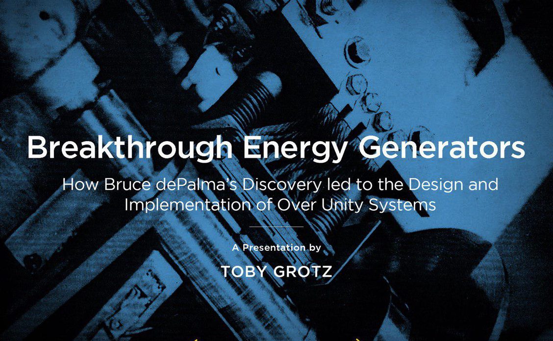 Toby Grotz – Breakthrough Energy Generators, Bruce dePalma’s discovery led to Overunity systems